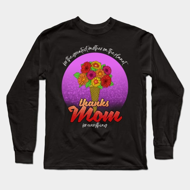 Thanks Mom Long Sleeve T-Shirt by drixalvarez